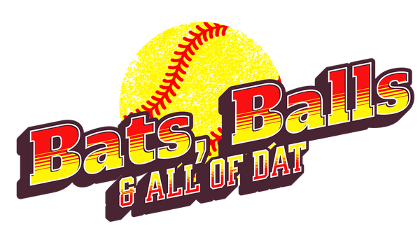Bats, Balls & All Of Dat